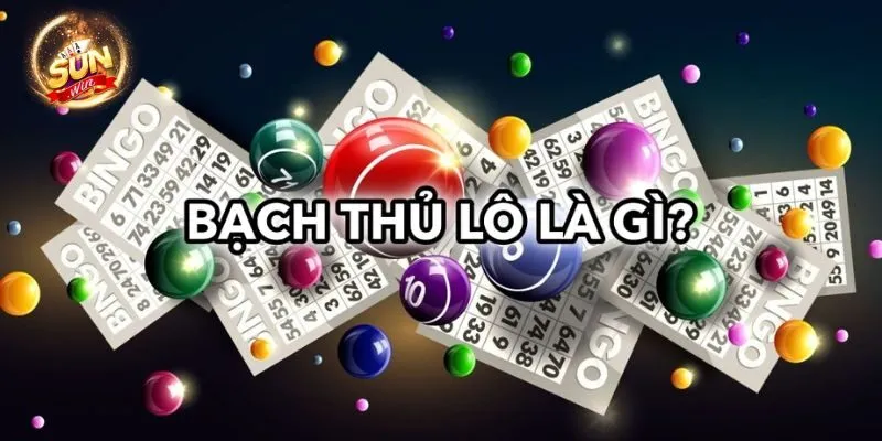 Khám Phá Bạch Thủ Lô Đề Sunwin Và Mẹo Bắt Cực Chuẩn